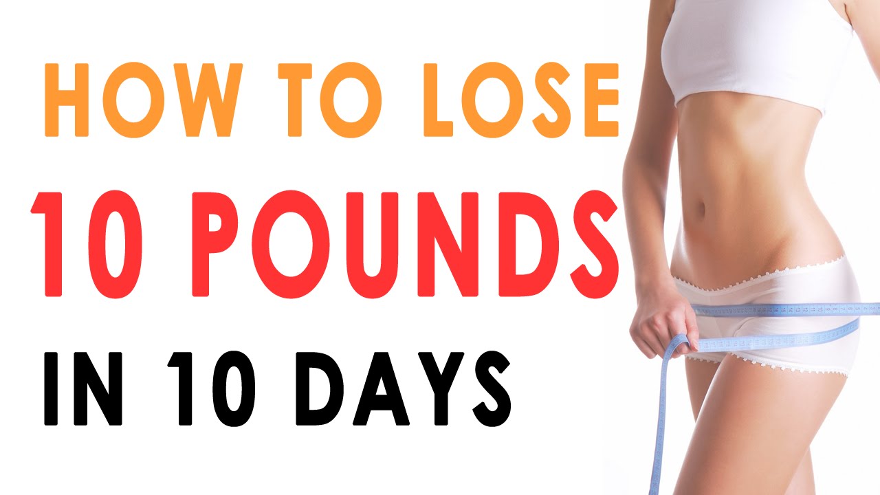 Five Ways To Lose 10 Pounds In 10 Days 